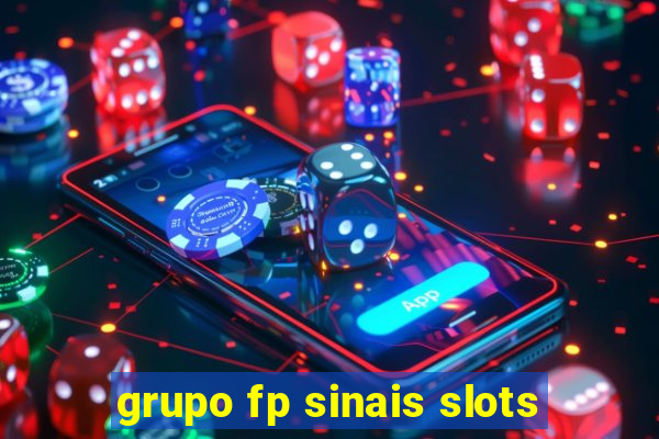 grupo fp sinais slots